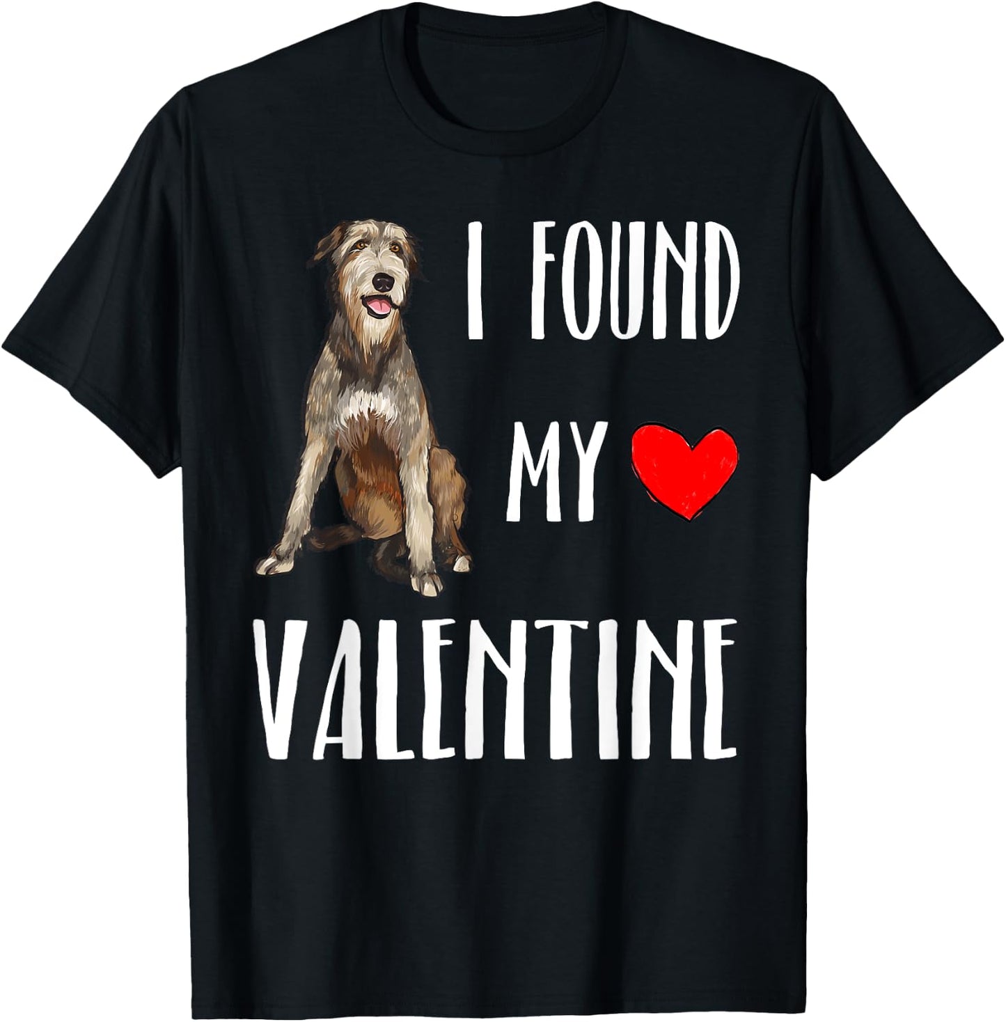 I Found My Valentine Day Irish Wolfhound Dog Lover Gift T-Shirt - T-Shirt | Black