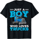 Just A Boy Who Loves Trucks Funny Truck Lover Boys Gift T-Shirt - T-Shirt | Black