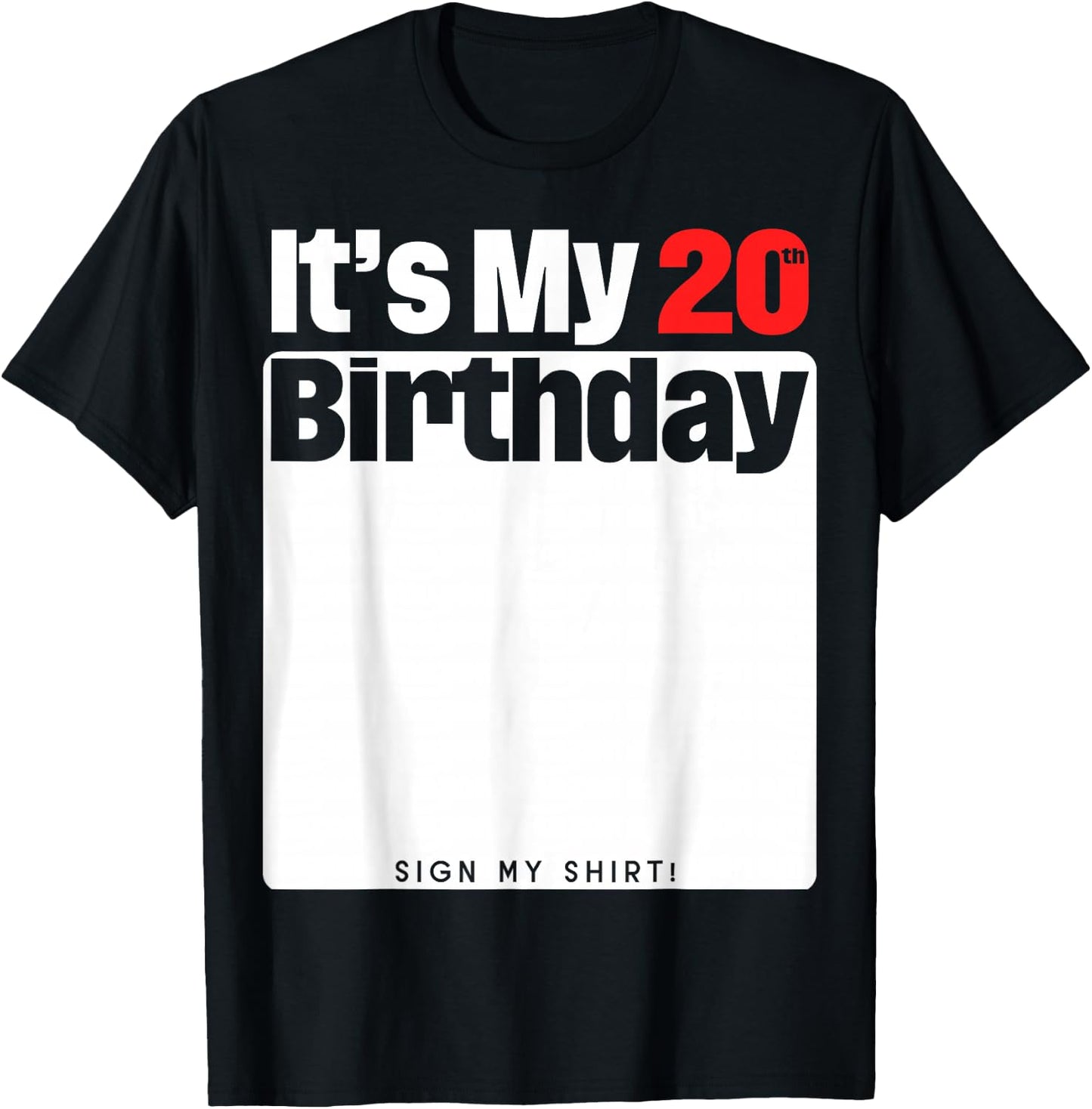 It's My 20th Birthday 20 Years Old Birthday Party Sign My T-Shirt - T-Shirt | Black