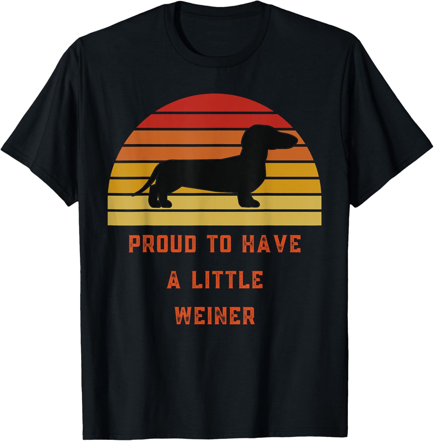 Proud To Have A Little Weiner-Daschund Gifts-Funny Design T-Shirt - T-Shirt | Black