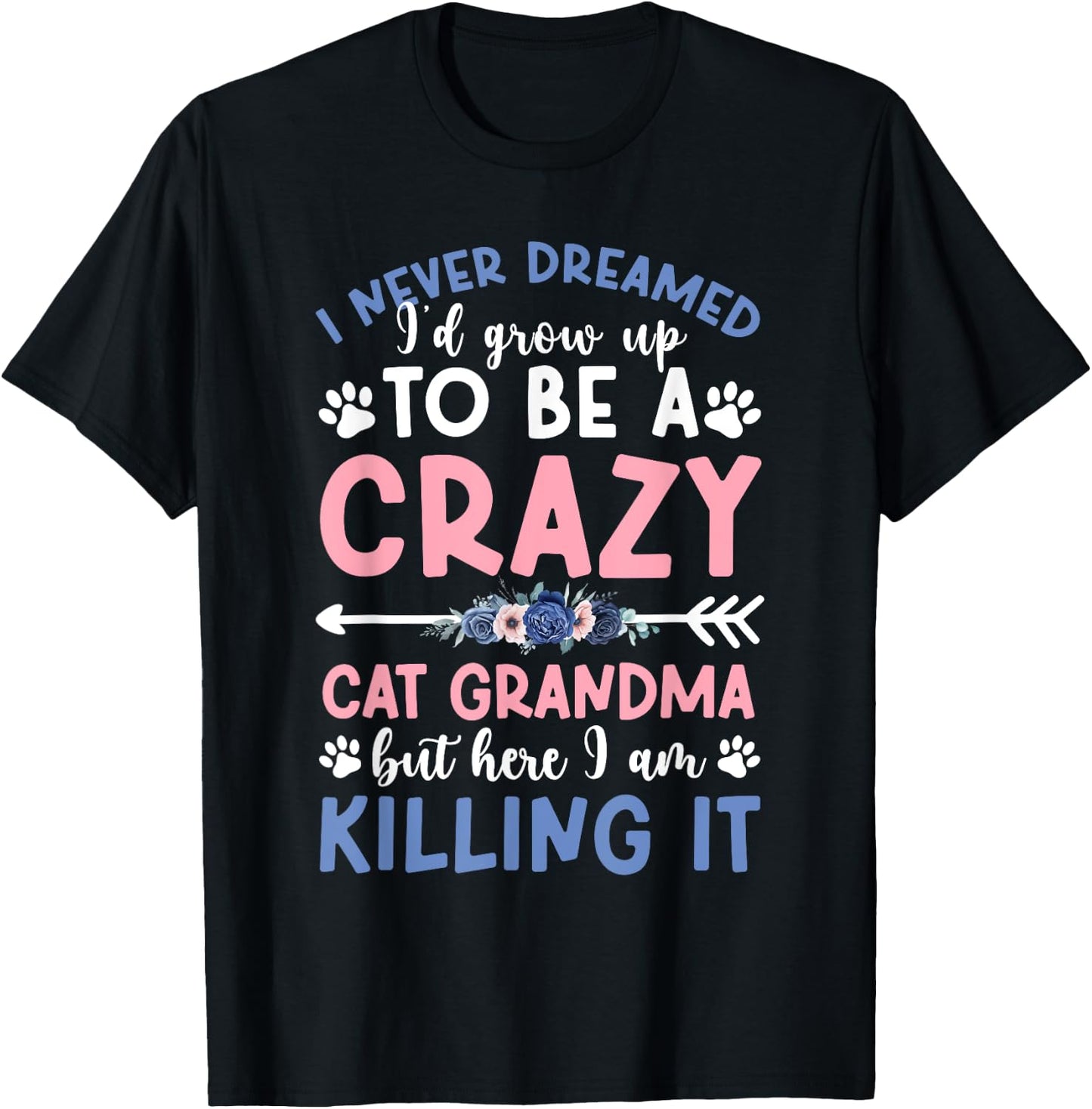 To Be A Cat Grandma Cat Lover Grandma Cat Grandmother , Small, Black T-Shirt - T-Shirt | Black