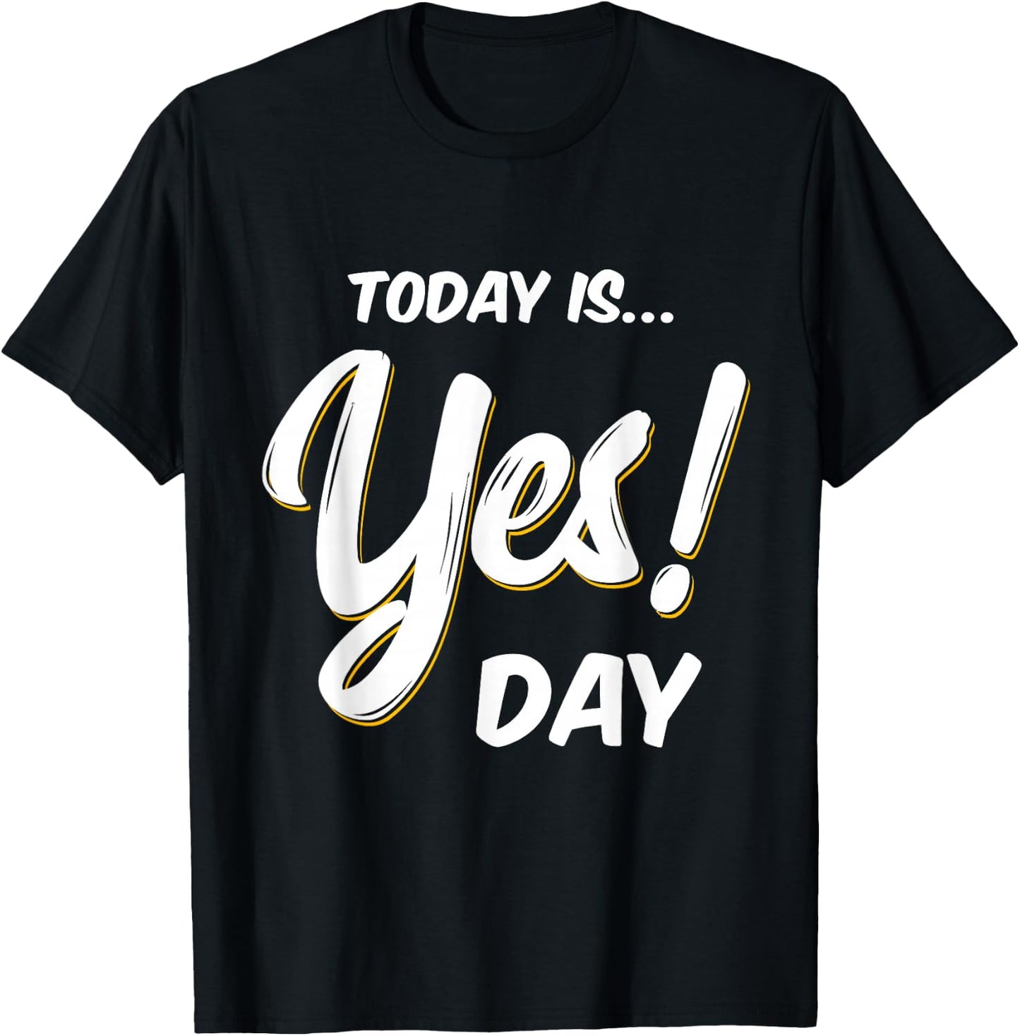 Today is Yes! Day Family Fun Day Adult Kids T-Shirt - T-Shirt | Black