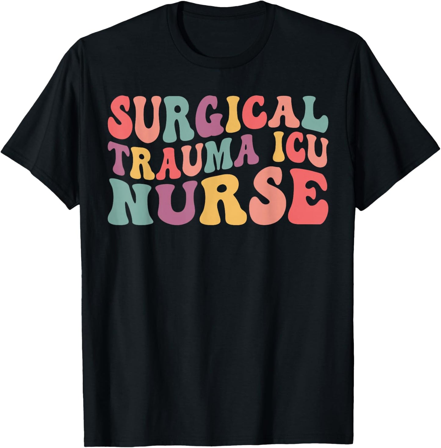 Surgical Trauma ICU Nurse Apparel Groovy Surgical Trauma ICU Nurse Trauma Nurse Appreciation T-Shirt - T-Shirt | Black