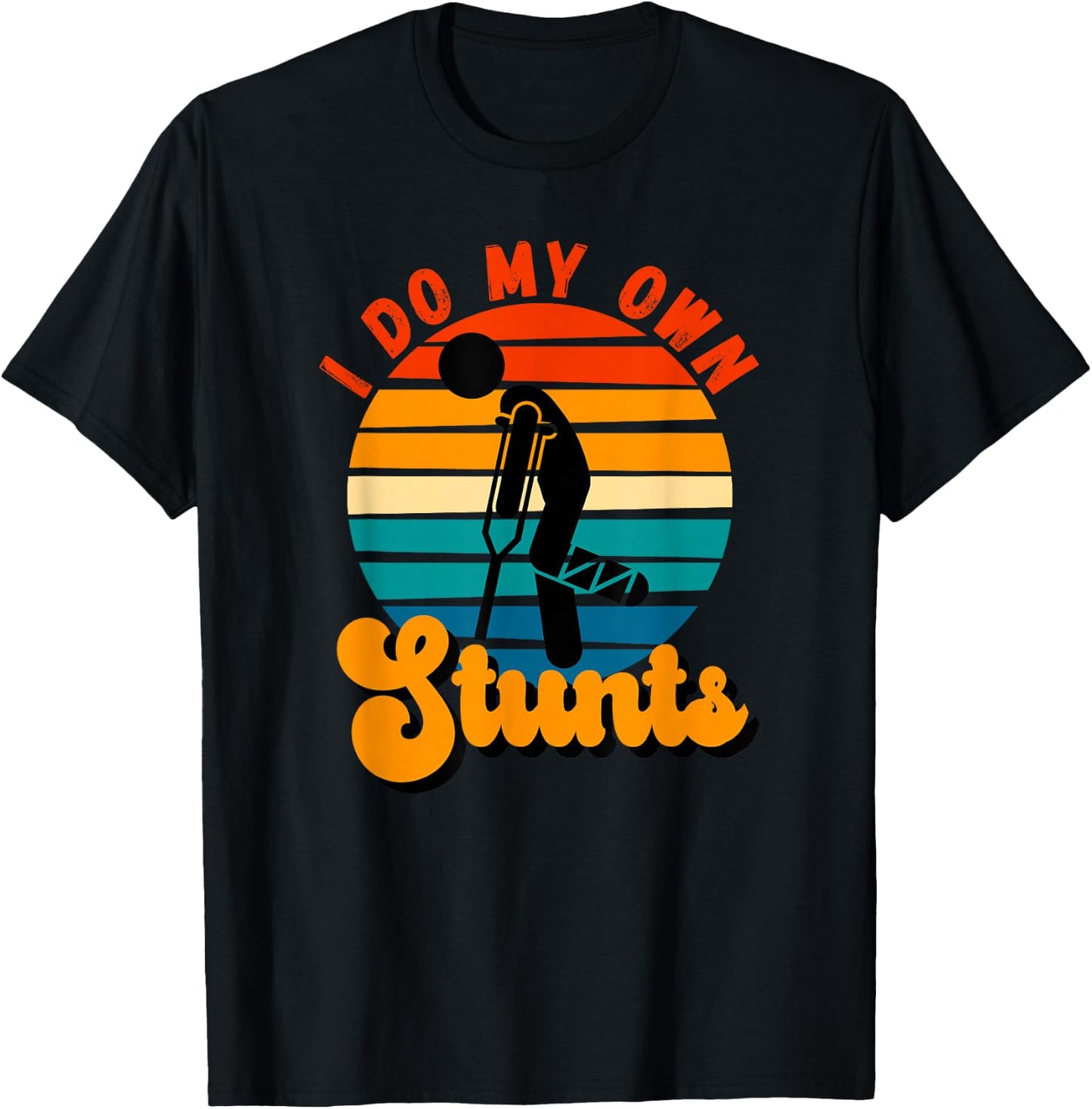 I Do My Own Stunts Get Well Gifts Funny Injury Leg T-Shirt - T-Shirt | Black