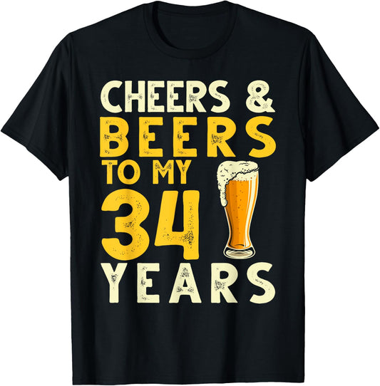 Cheers and Beers to My 34 Years Old Funny 34th Birthday Gift T-Shirt - T-Shirt | Black