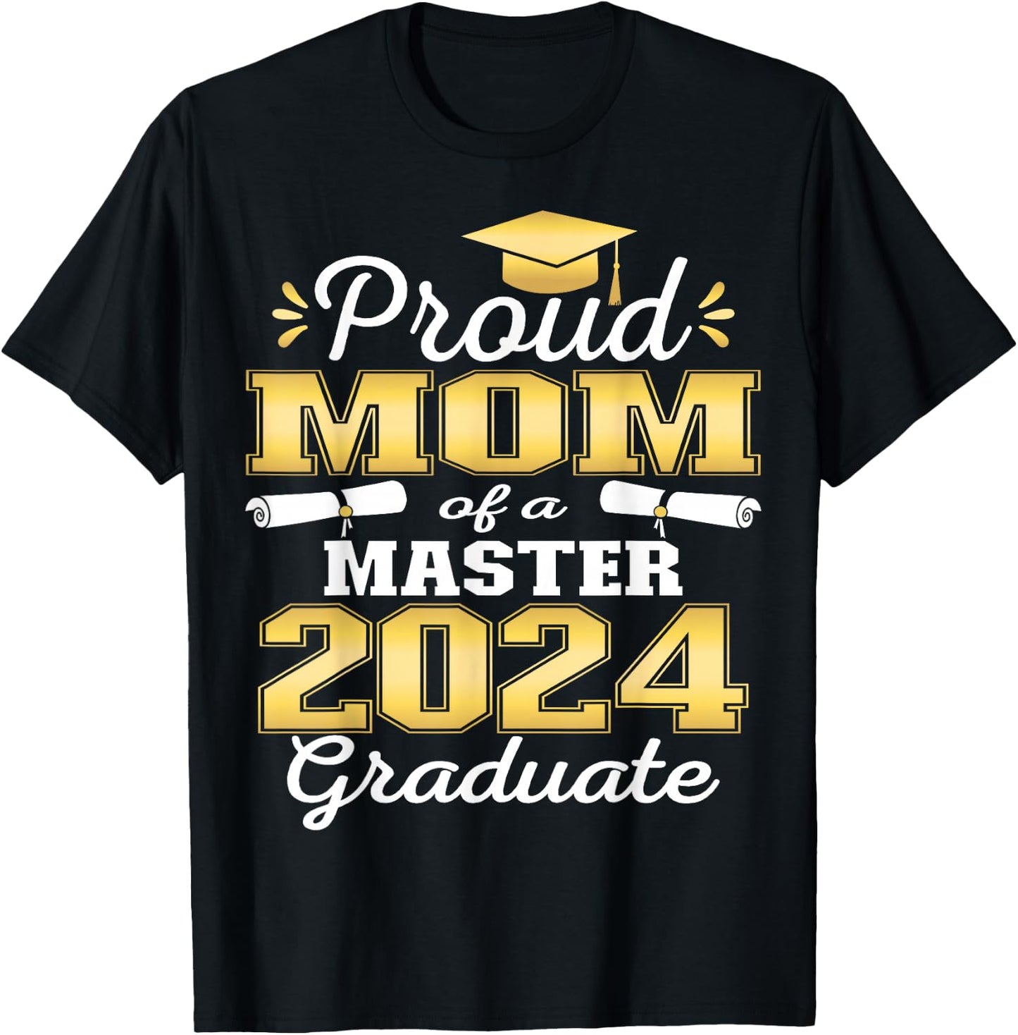 Proud Mom of 2024 Class Master Graduate Family Graduation T-Shirt - T-Shirt | Black