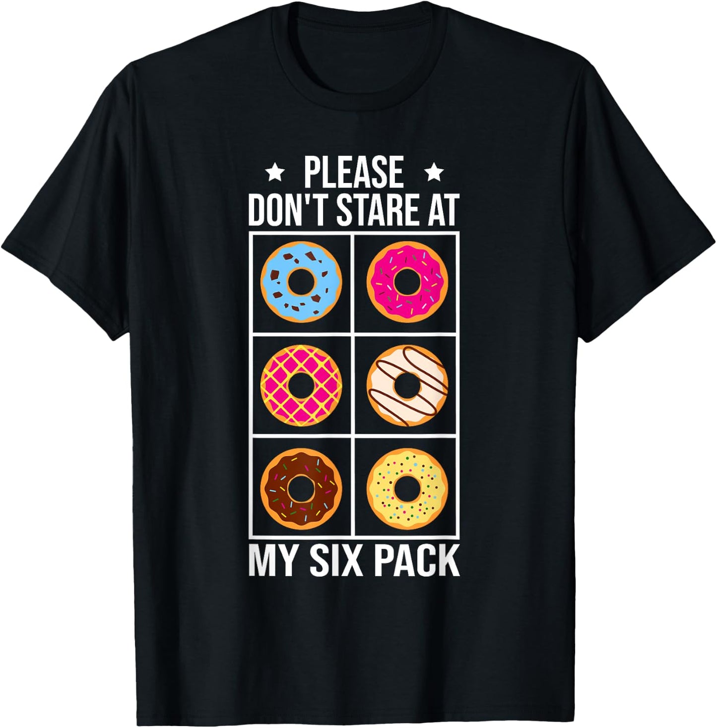 Please Dont Stare At My Six Pack Donuts Workout Funny T-Shirt - T-Shirt | Black