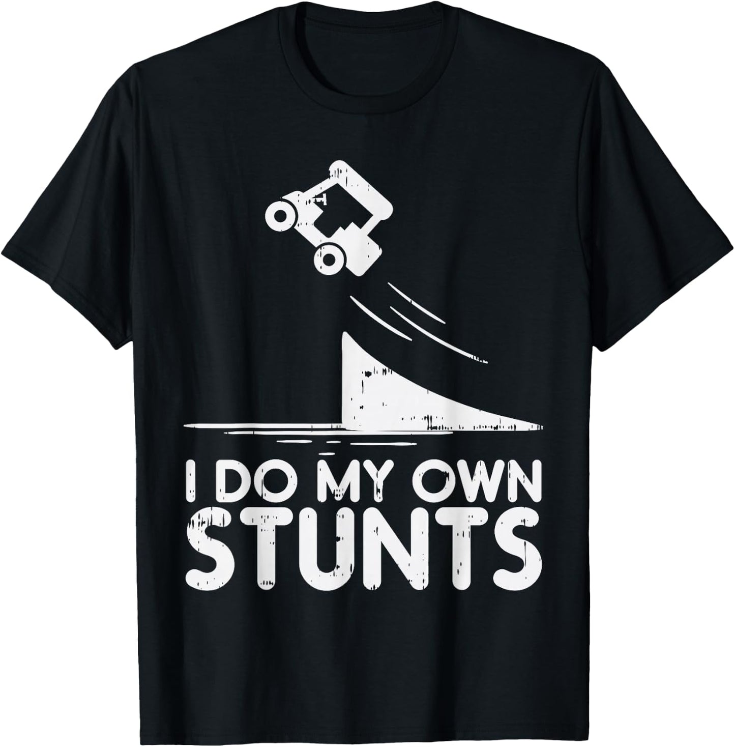 Do My Own Stunts Golf Cart Funny Broken Bone Driver Gift T-Shirt - T-Shirt | Black