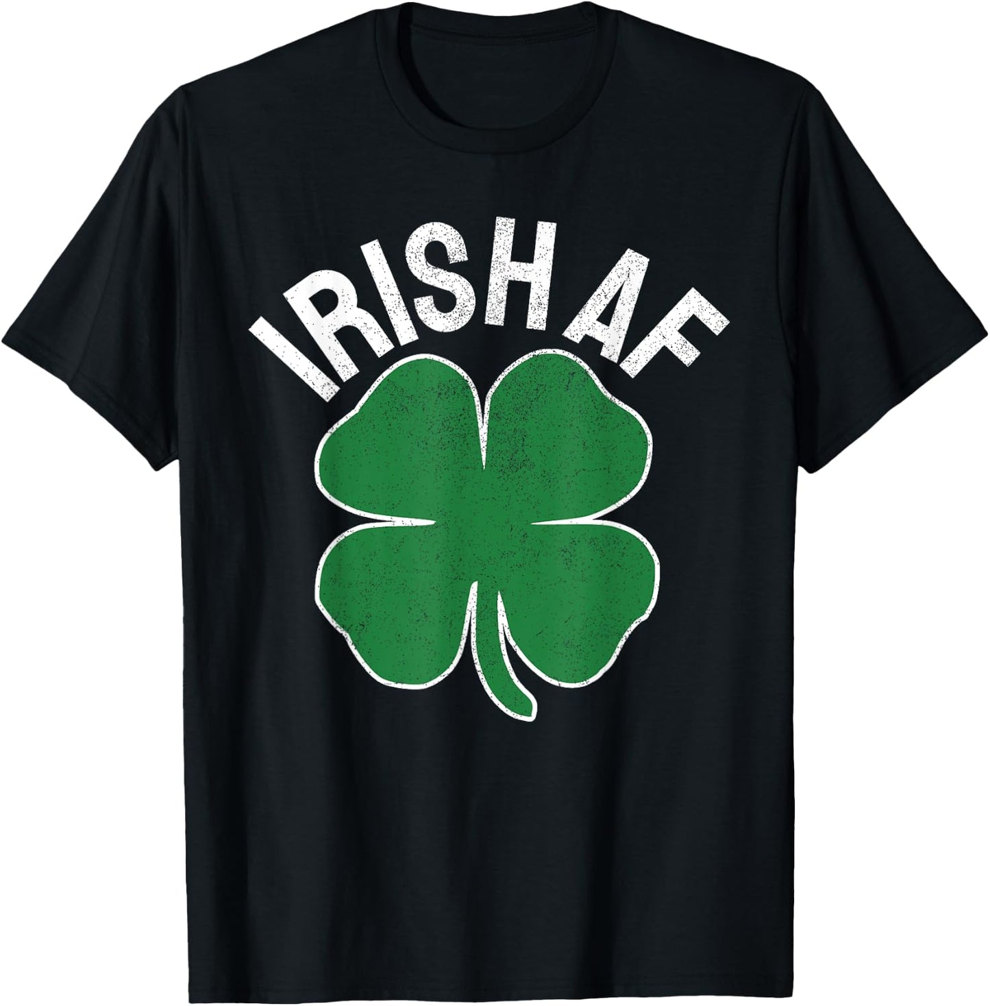 IRISH AF St. Patrick's Day Funny Shamrock Irish Adult Humor T-Shirt - T-Shirt | Black