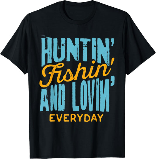 Hunting Fishing Loving Everyday Shirt for Outdoors Lovers T-Shirt - T-Shirt | Black