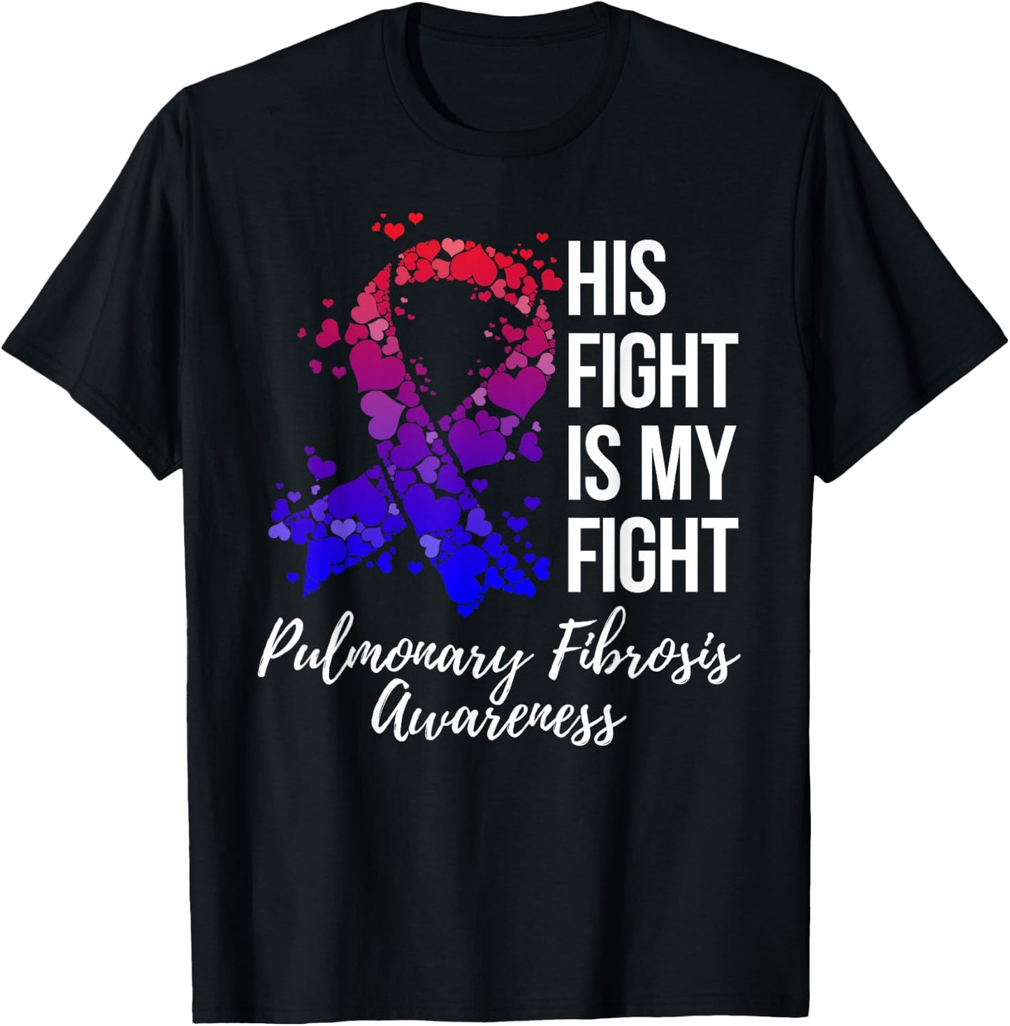 His Fight Is My Fight Pulmonary Fibrosis Awareness T-Shirt - T-Shirt | Black