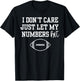 I Don't Care Just Let My Numbers Hit T-Shirt - T-Shirt | Black