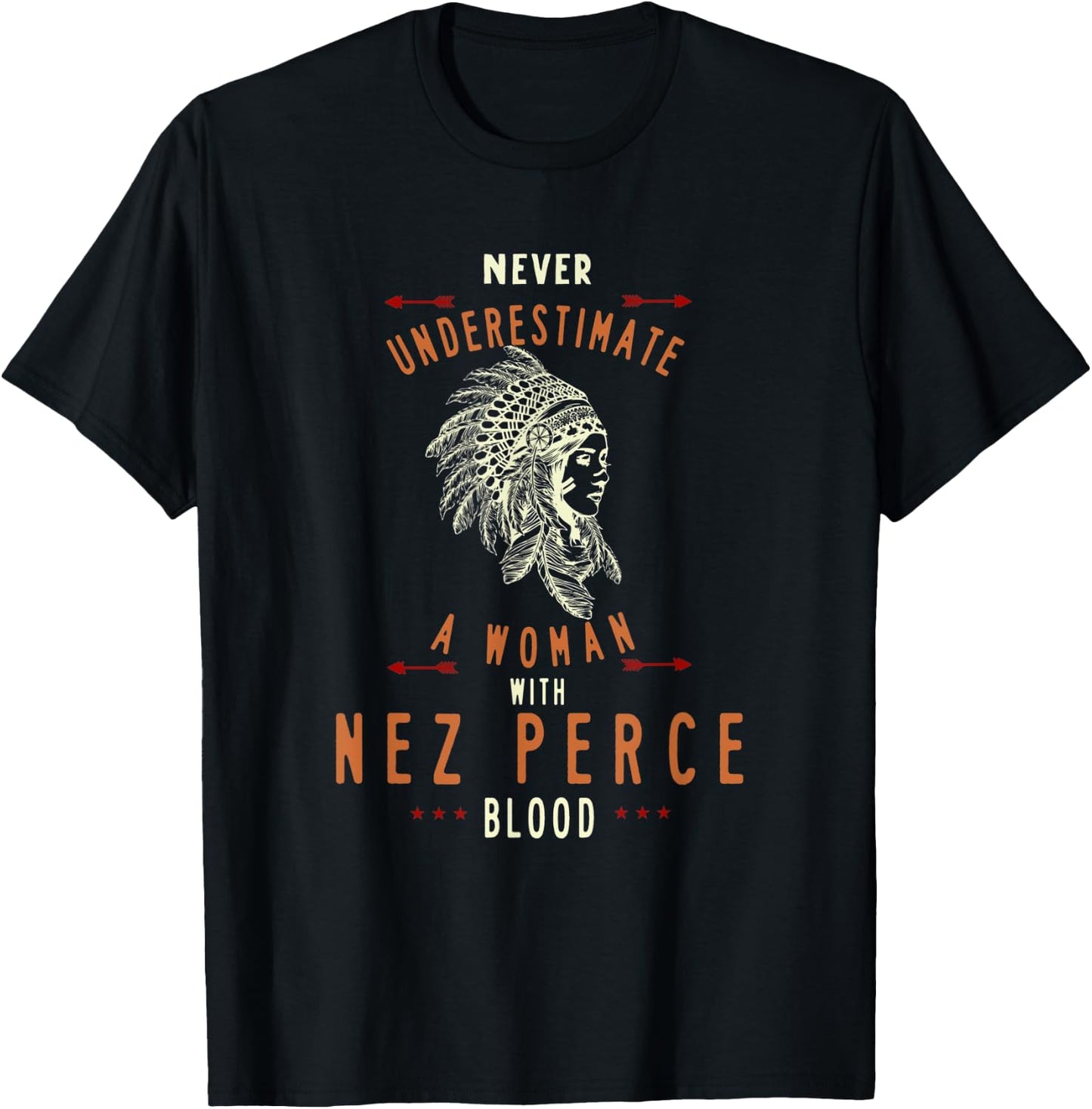 Nez Perce Native American Indian Woman Never Underestimate T-Shirt - T-Shirt | Black