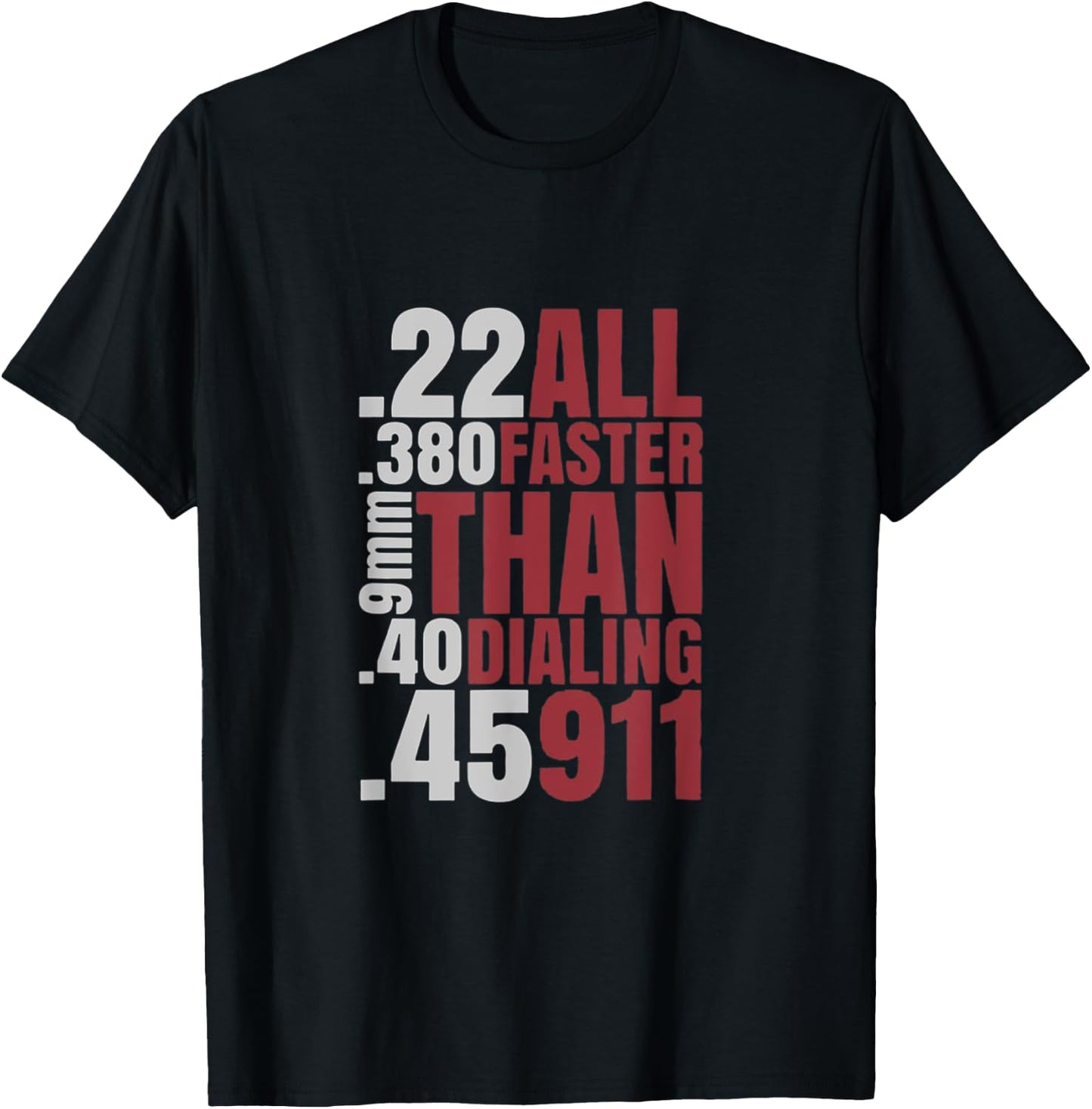 22 380 9mm 40 45 All Faster Than Dialing 911 T-Shirt - T-Shirt | Black