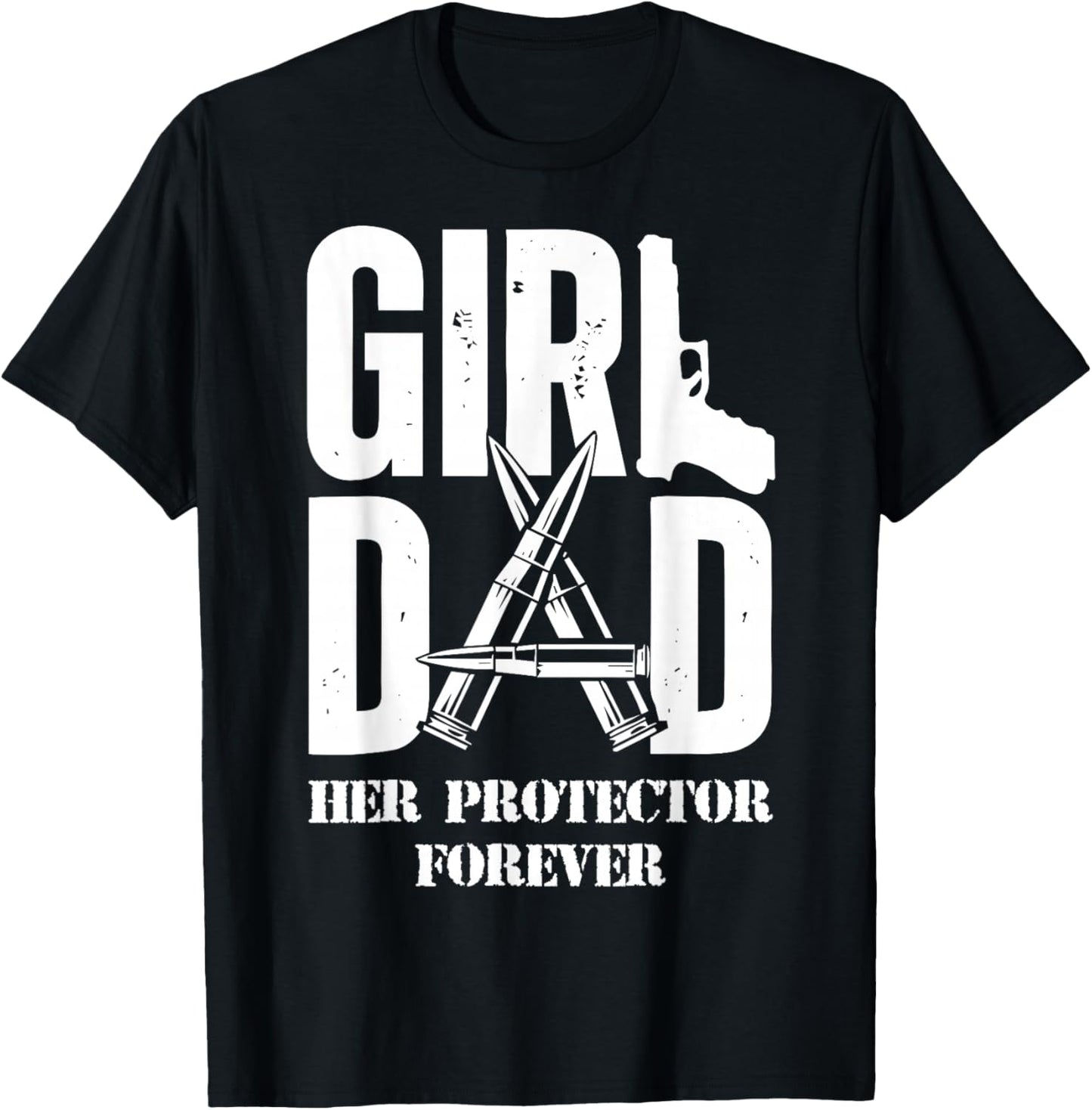Girl Dad Her Protector Forever - Father Of Girls T-Shirt - T-Shirt | Black