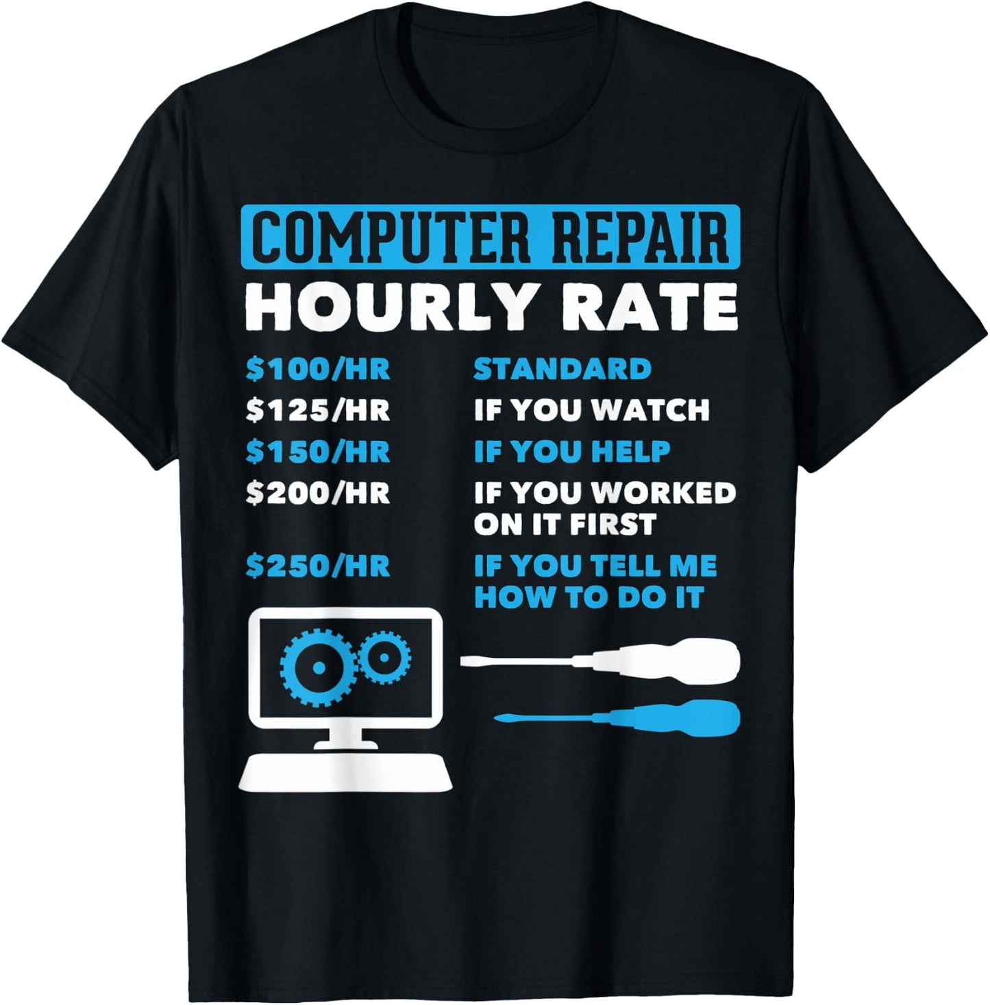 Computer Nerds Computer Repair Hourly Rate Computer Guys T-Shirt - T-Shirt | Black