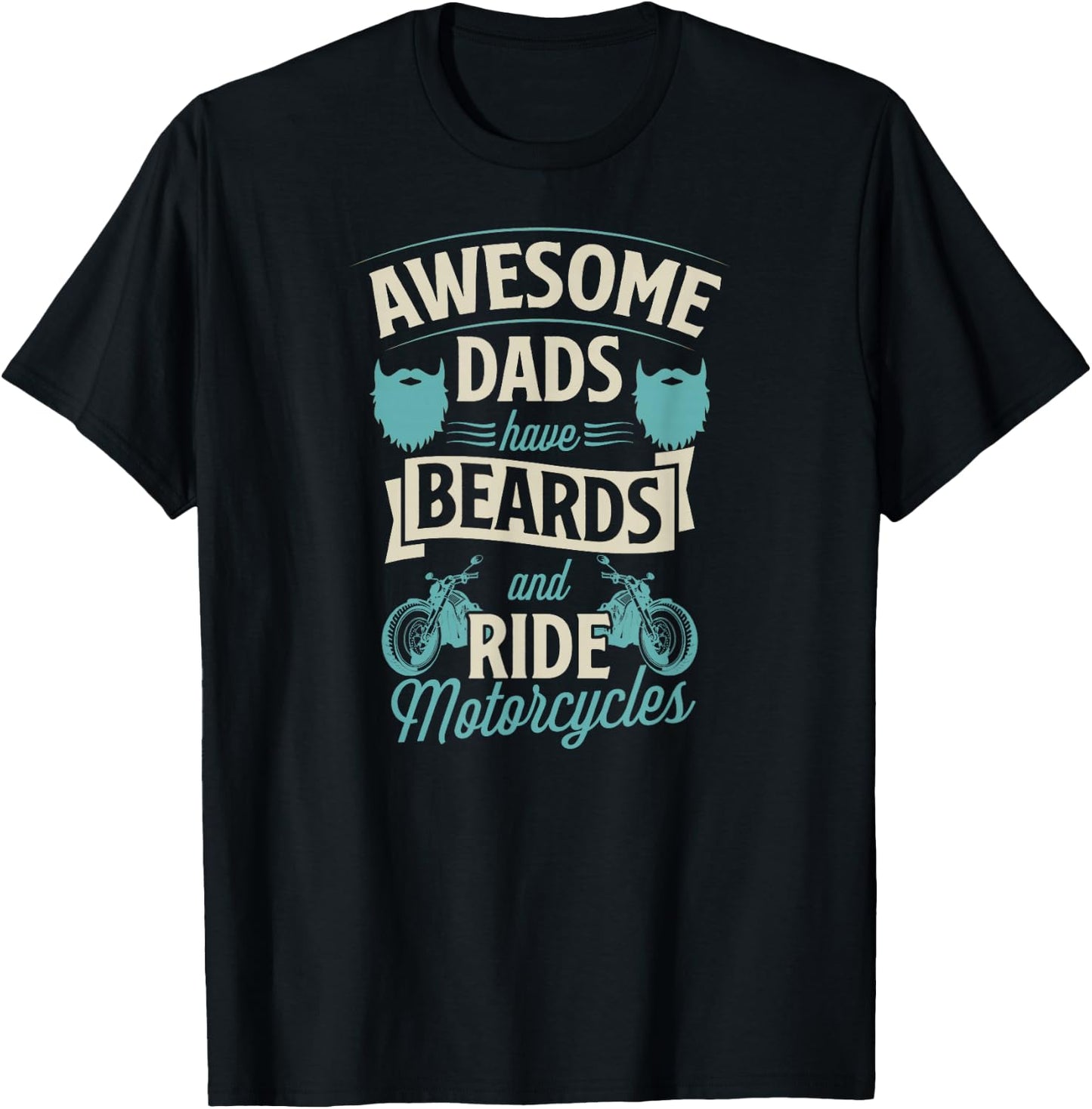 Awesome Dads Have Beards And Ride Motorcycles Best Biker Dad T-Shirt - T-Shirt | Black