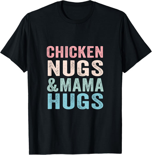 Chicken Nugs and Mama Hugs Toddler for Chicken Nugget Lover T-Shirt - T-Shirt | Black