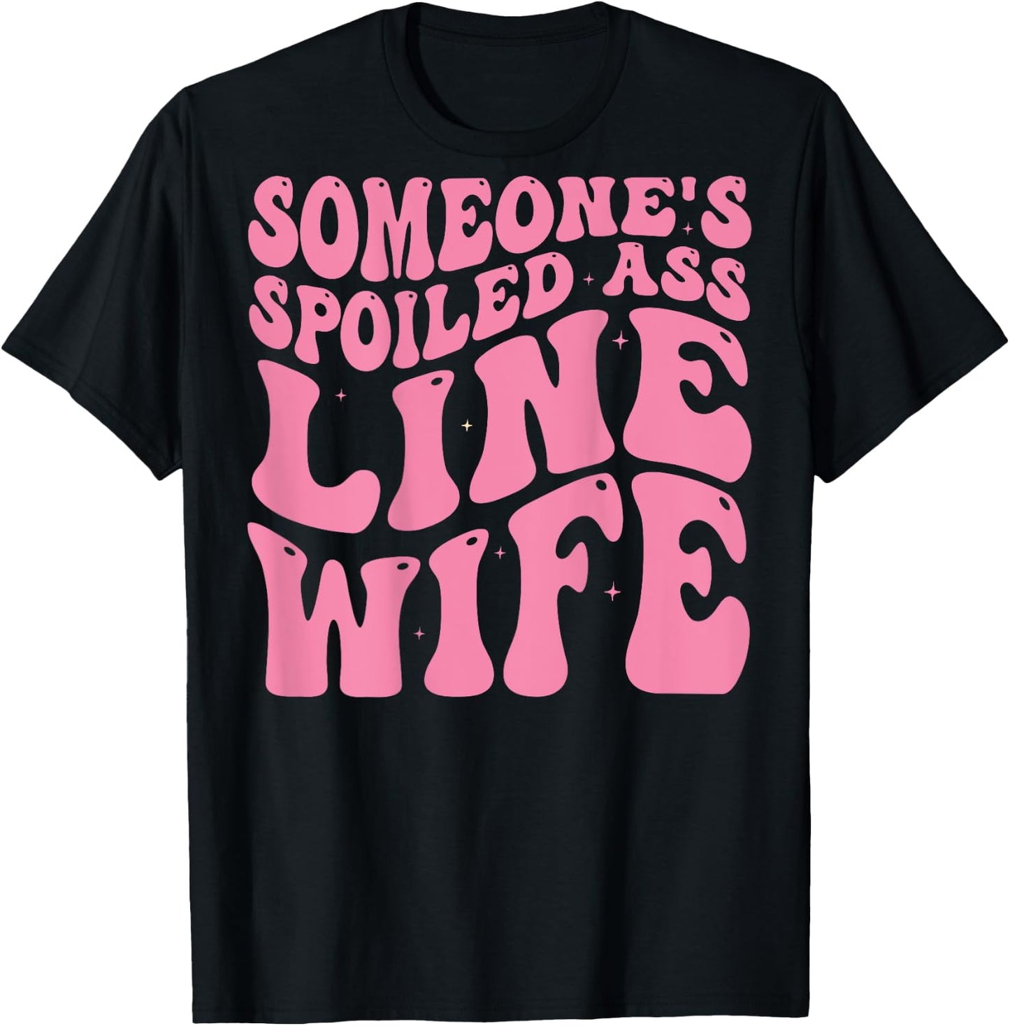 Someone's Spoiled Line Wife - Lineman Wife Groovy Funny T-Shirt - T-Shirt | Black