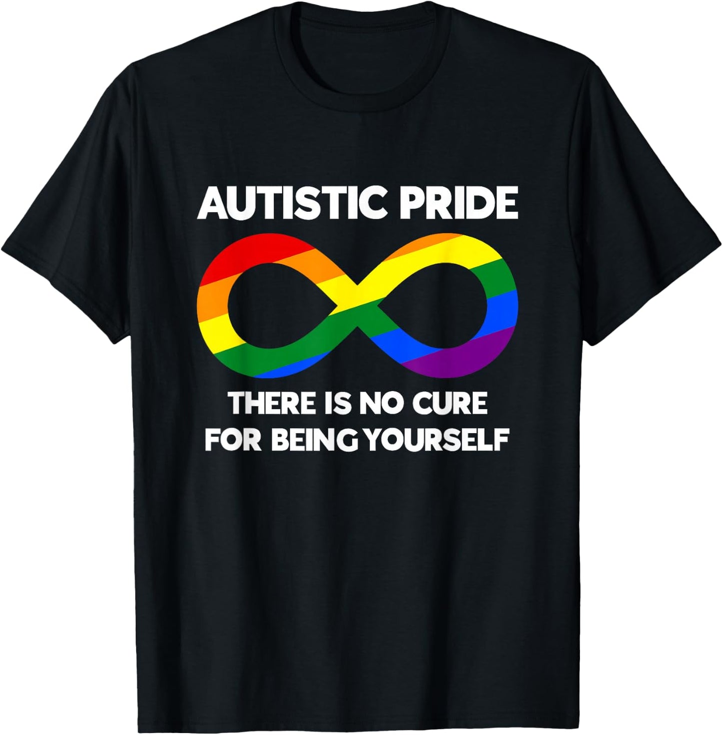 Autistic Pride - Autism Awareness - Rainbow Infinity Symbol T-Shirt - T-Shirt | Black