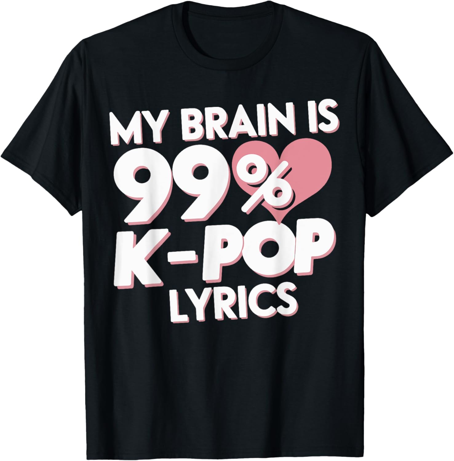 My Brain Is 99% K-Pop Lyrics T-Shirt - T-Shirt | Black