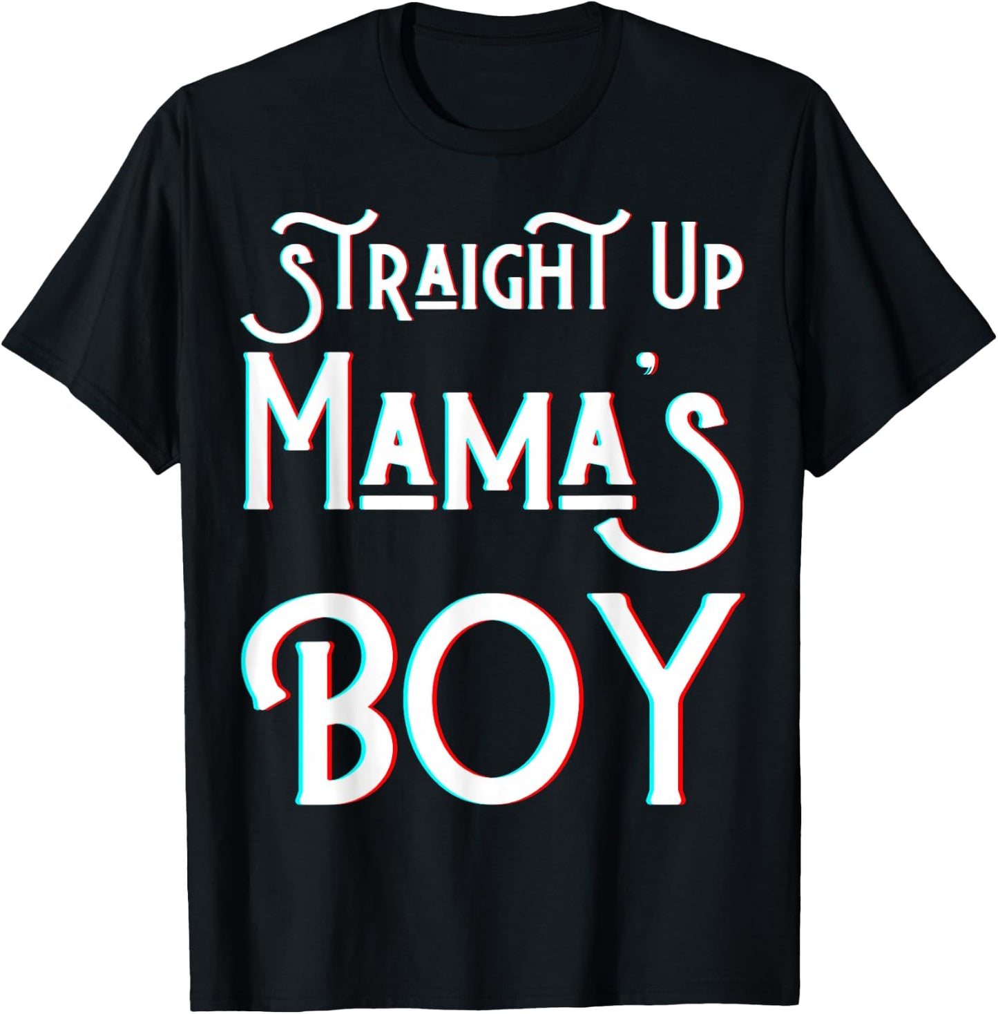 Straight Up Mama's Boy Mom Favorite Twin Funny Mama Boys Son T-Shirt - T-Shirt | Black