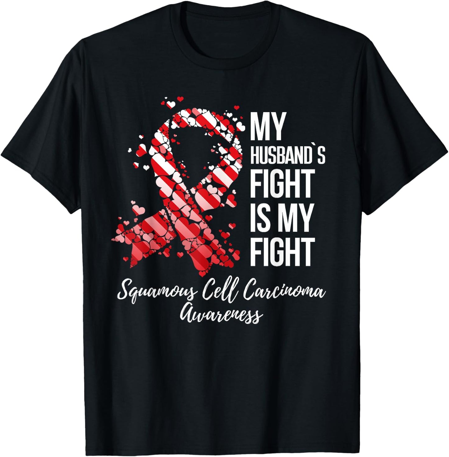 My Husband’s Fight Squamous Cell Carcinoma Awareness T-Shirt - T-Shirt | Black