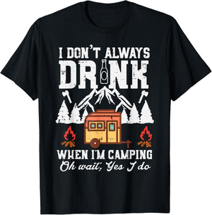 I Dont Always When Camping Oh Wait Funny Camp Van Men Women T-Shirt - T-Shirt | Black