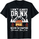I Dont Always When Camping Oh Wait Funny Camp Van Men Women T-Shirt - T-Shirt | Black