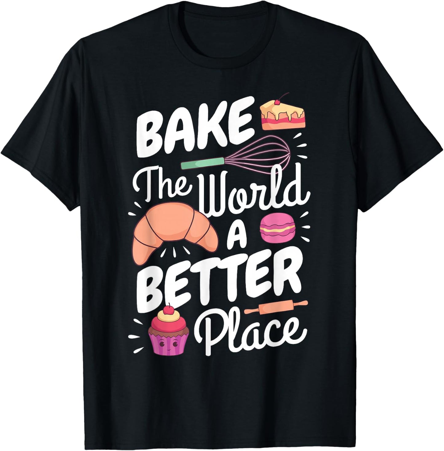 Funny Pastry Chef Baker Pâtissier I Backe Die Welt Besser T-Shirt - T-Shirt | Black