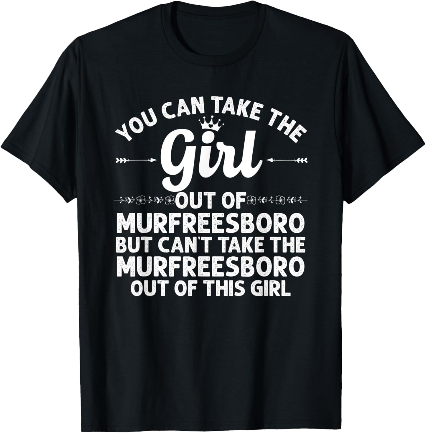 Girl Out Of MURFREESBORO TN TENNESSEE Gift Funny Home Roots T-Shirt - T-Shirt | Black