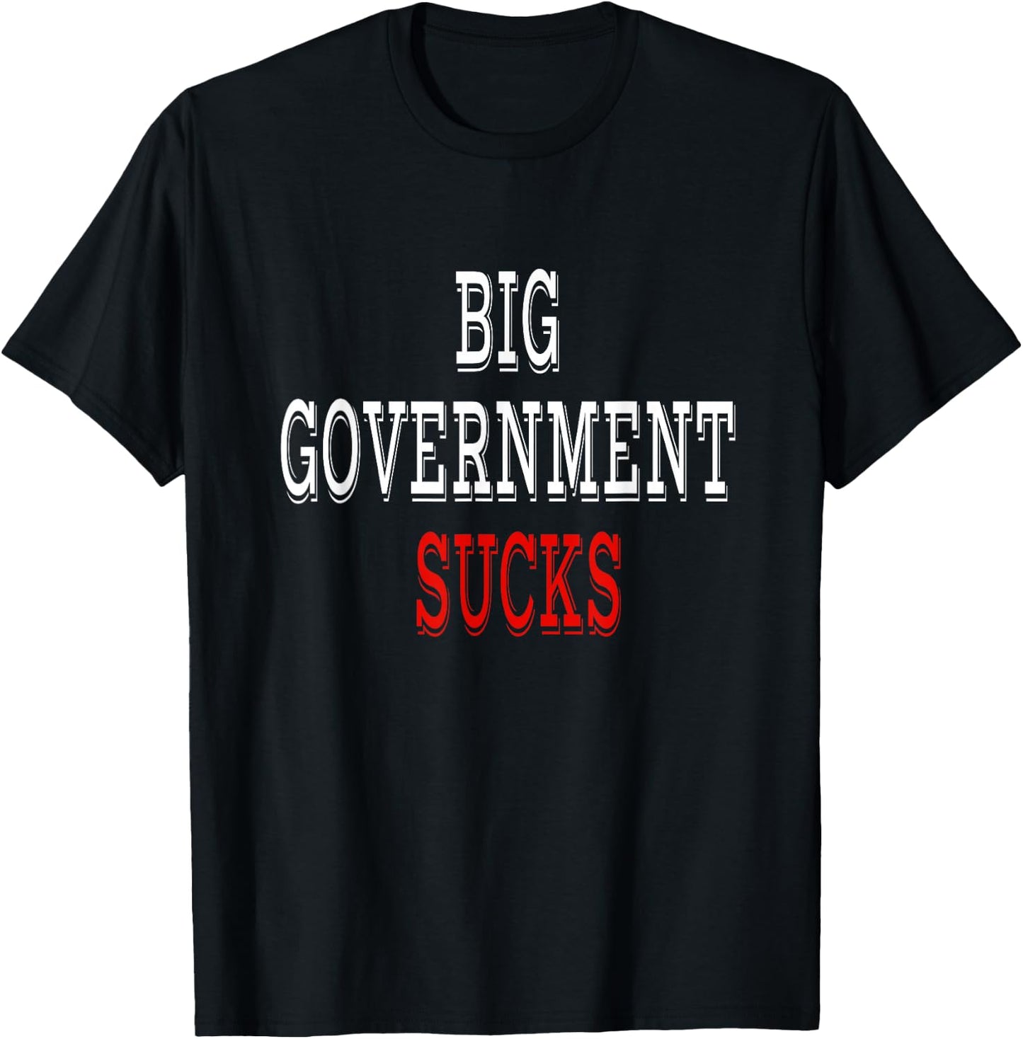Big Government Sucks T-Shirt - T-Shirt | Black