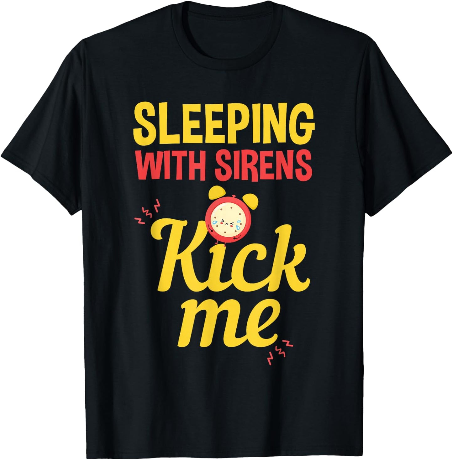 Funny Sleeping Sirens Kick Me Mothers gift T-Shirt - T-Shirt | Black