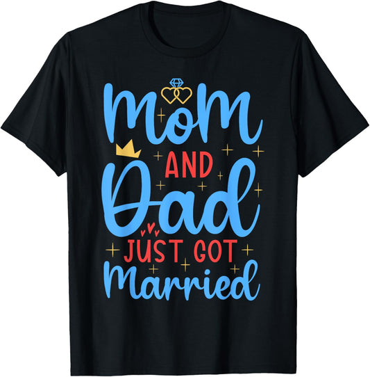 Mom & Dad Just Got Married Funny Family Wedding Celebration T-Shirt - T-Shirt | Black
