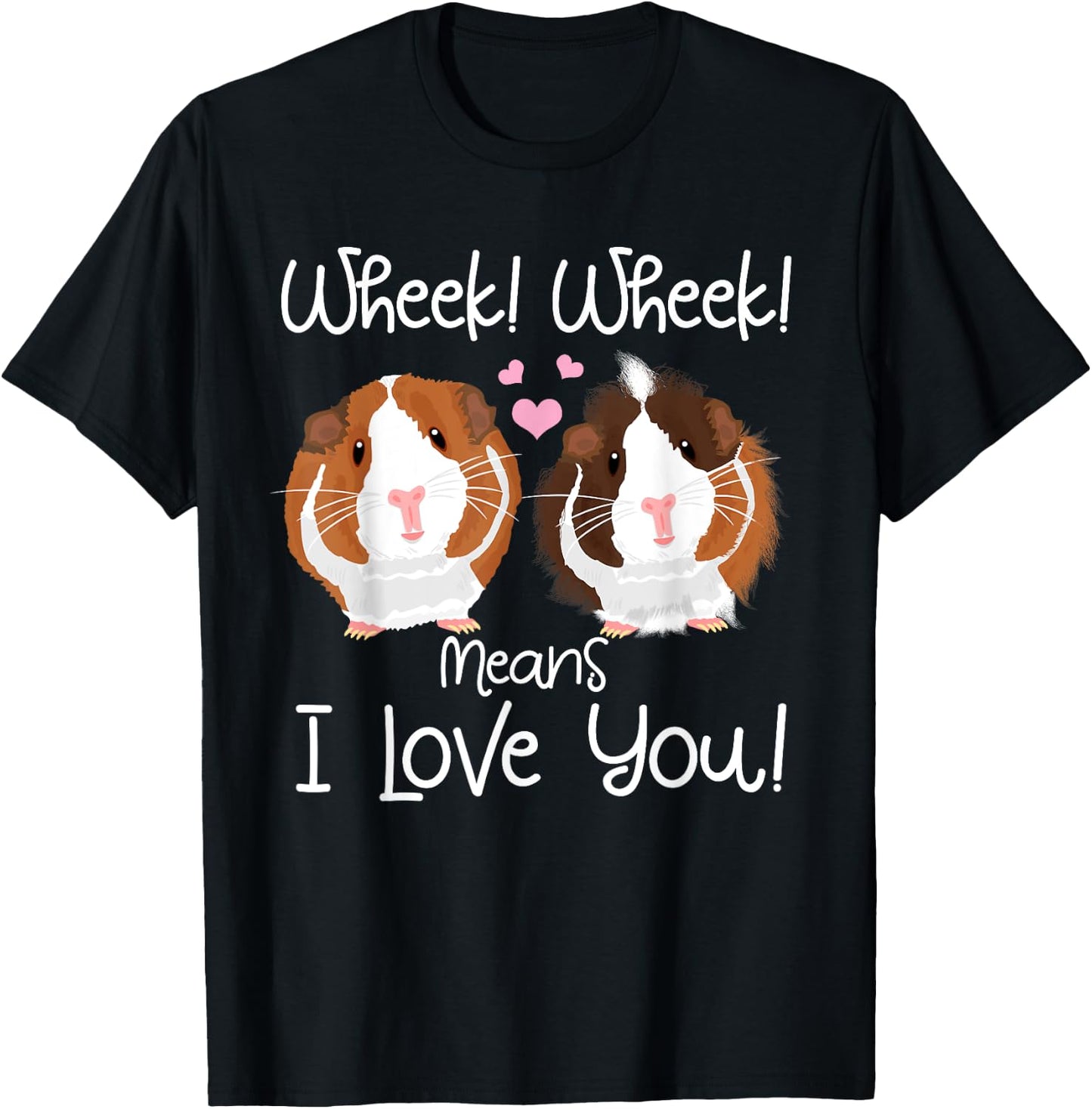 Wheek I Love You Guinea Pig Clothes Cavy Gift Guinea Pig T-Shirt - T-Shirt | Black