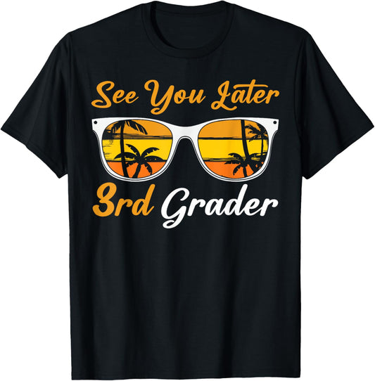 See You Later third 3rd Grader Last Day Of School Teacher T-Shirt - T-Shirt | Black