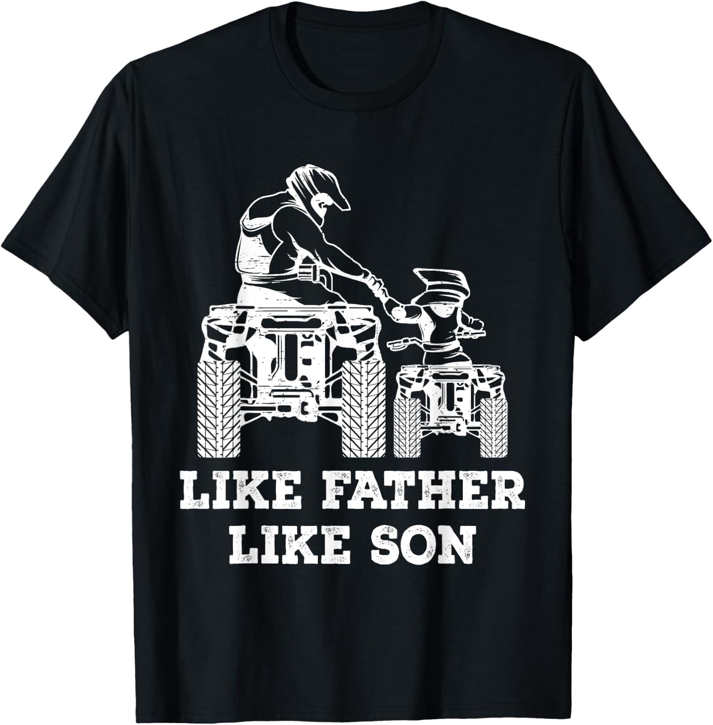 Quad Bike - Like Father Like Son Four Wheeler ATV Gift T-Shirt - T-Shirt | Black