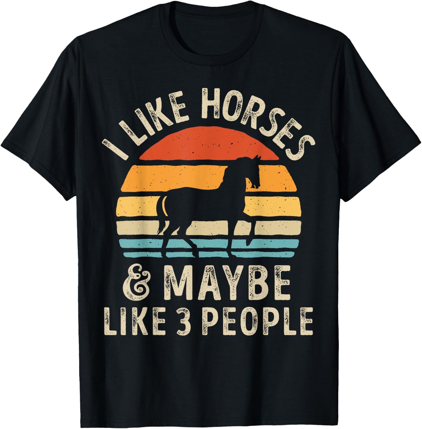 I Like Horses And Maybe Like 3 People Horse Lover Farm Retro T-Shirt - T-Shirt | Black