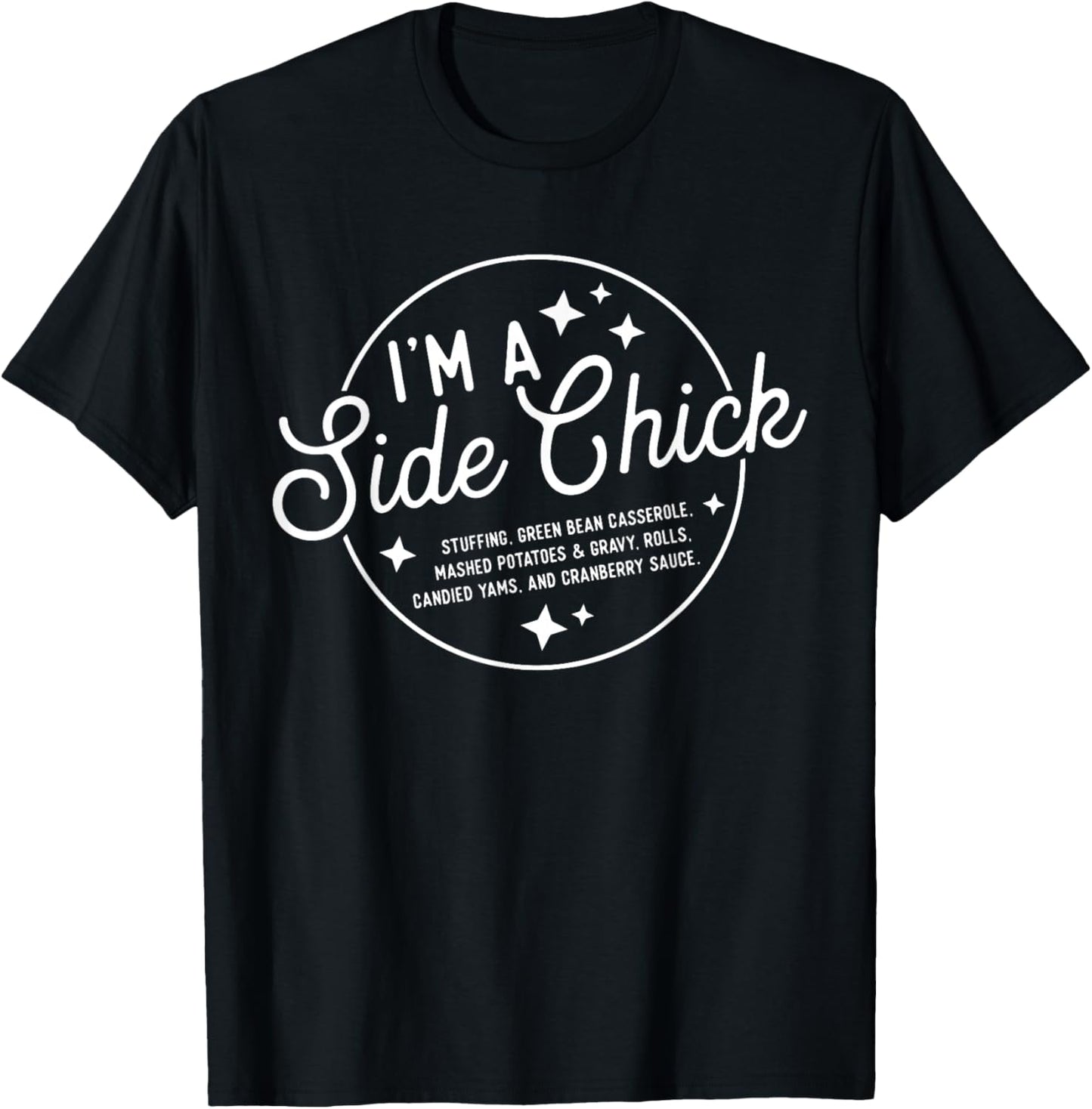 Funny Retro I'm A Side Chick Food Lovers Thanksgiving Autumn T-Shirt - T-Shirt | Black