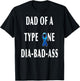 DAD of a Type One Dia-Bad-Ass Diabetic Son or Daughter Gift T-Shirt - T-Shirt | Black