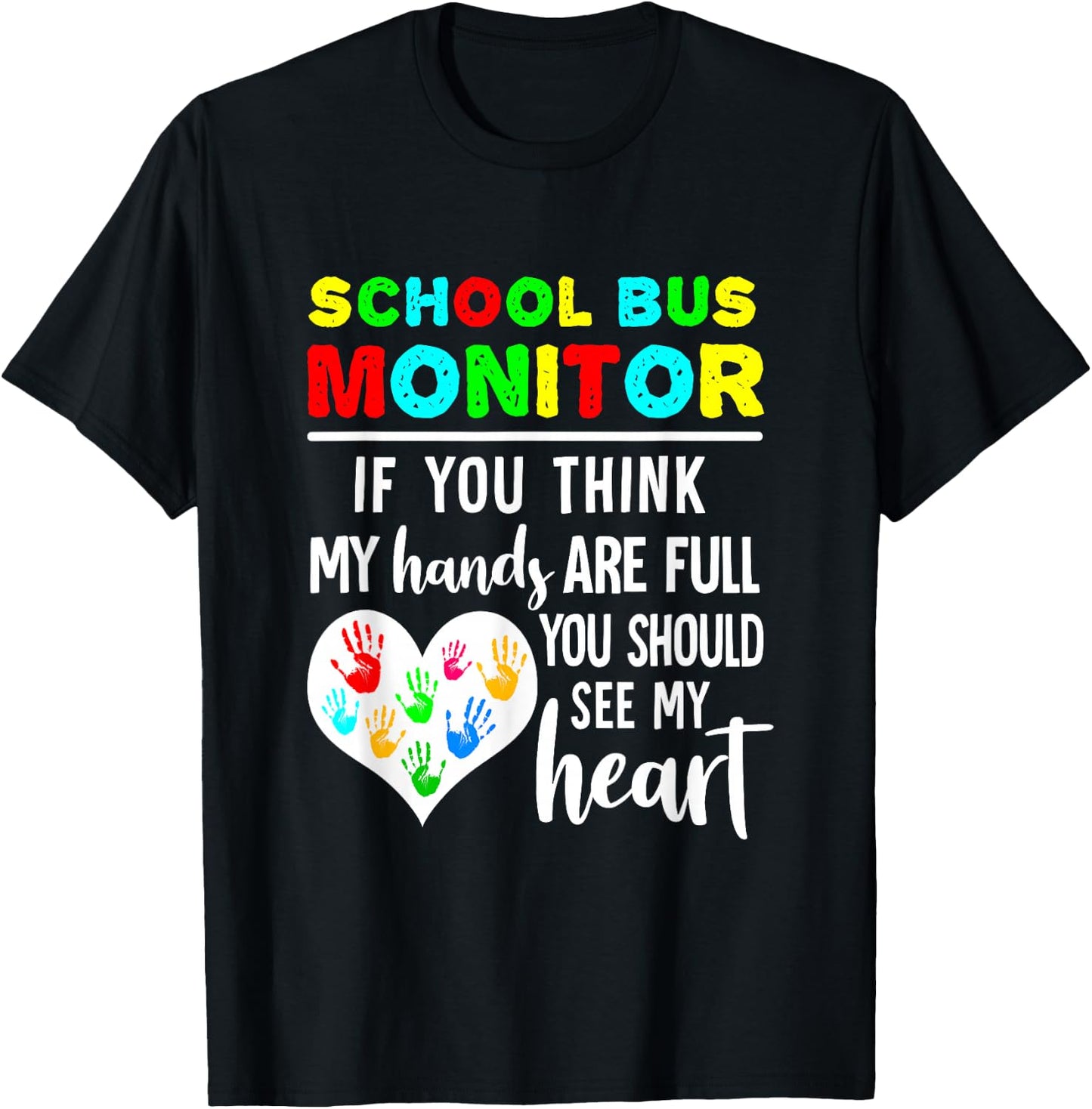 School Bus Monitor Hands Full See My Heart T-Shirt - T-Shirt | Black