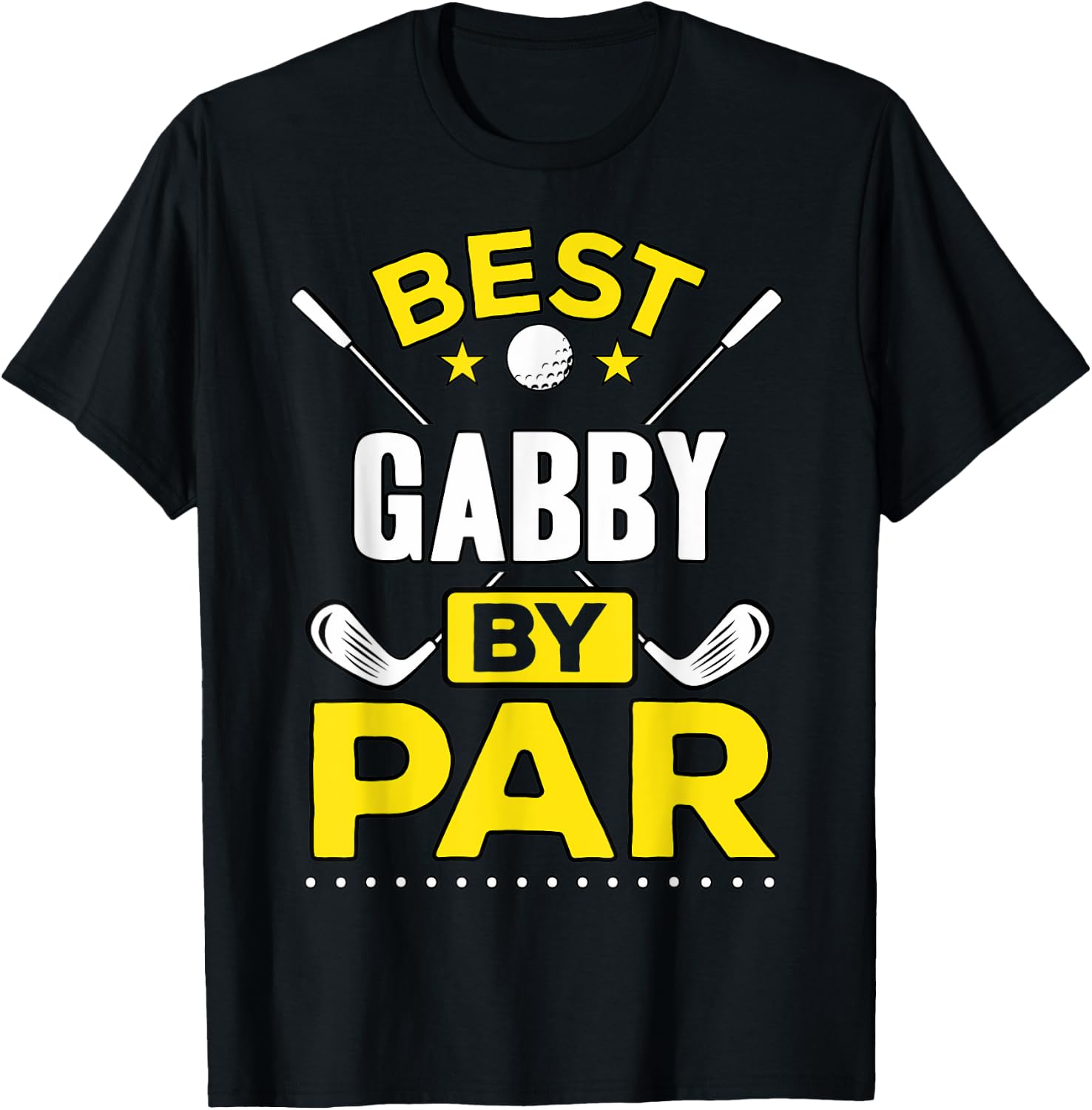 Best Gabby By Par Golf Gabby Gift T-Shirt - T-Shirt | Black