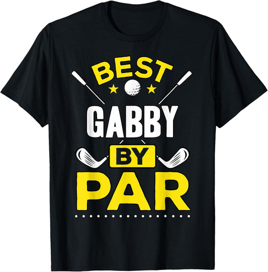 Best Gabby By Par Golf Gabby Gift T-Shirt - T-Shirt | Black