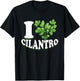 I Love Cilantro Cilantro Lover T-Shirt - T-Shirt | Black