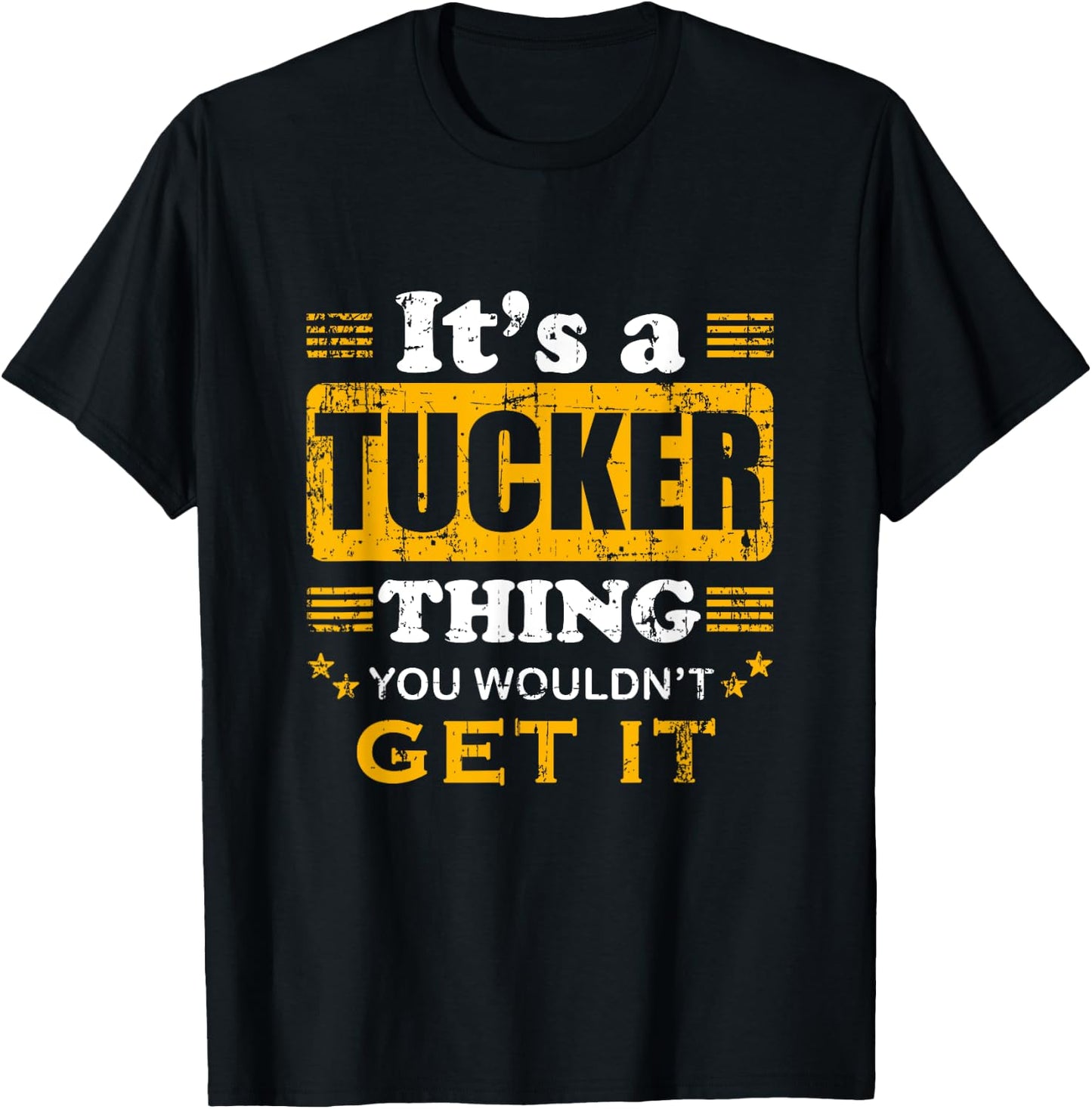 It's A Tucker Thing You Wouldn't Get It Nice Family Name T-Shirt - T-Shirt | Black