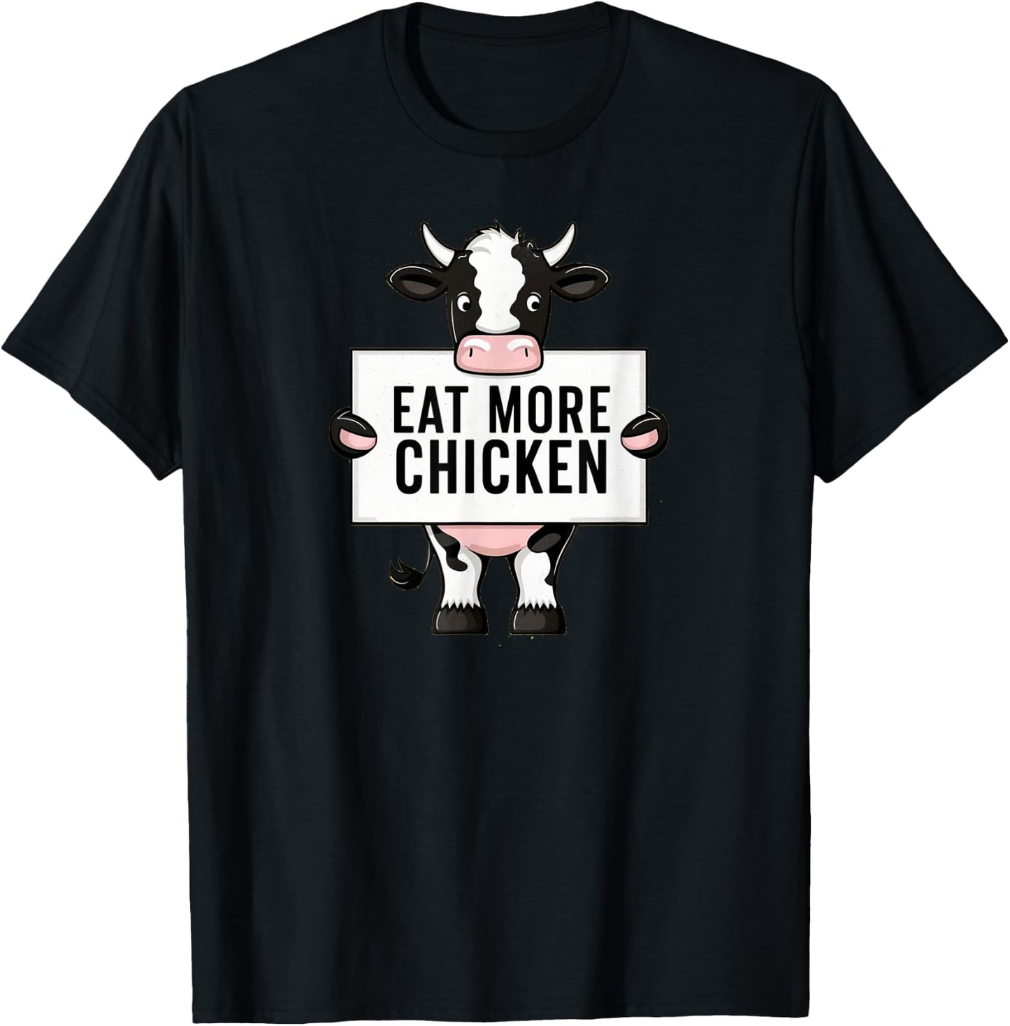 Eat More Chicken Funny Cow loving Farm Animal Lover T-Shirt - T-Shirt | Black
