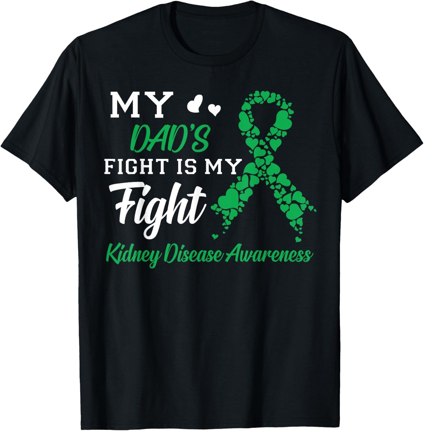 My Dad's Fight Is My Fight Kidney Disease Awareness T-Shirt - T-Shirt | Black