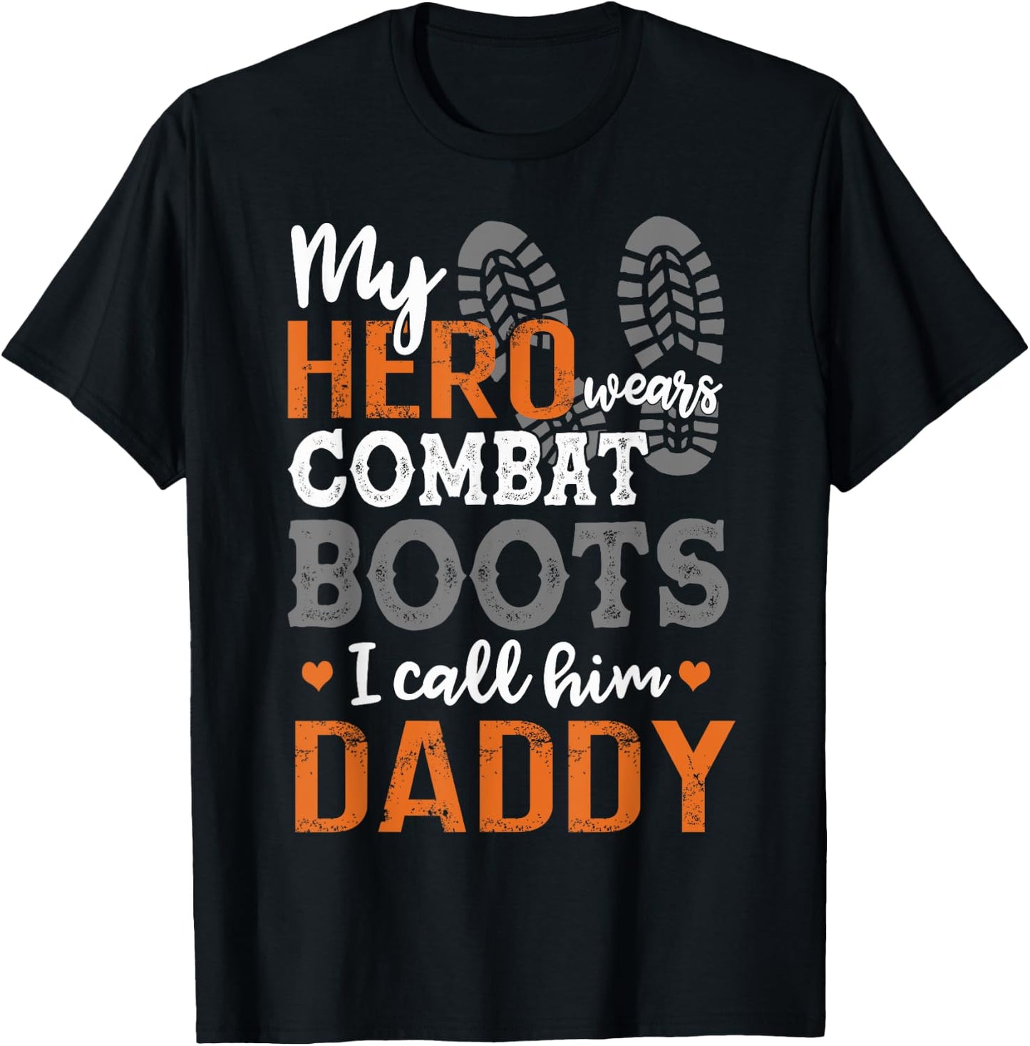 My Hero Wears Combat Boots I Call Him Daddy Funny T-Shirt - T-Shirt | Black
