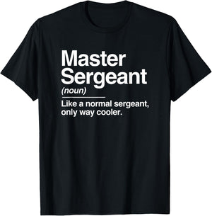 Master Sergeant Definition Normal Only Cooler Gift T-Shirt - T-Shirt | Black