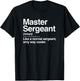 Master Sergeant Definition Normal Only Cooler Gift T-Shirt - T-Shirt | Black
